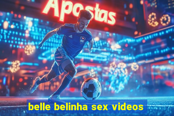 belle belinha sex videos